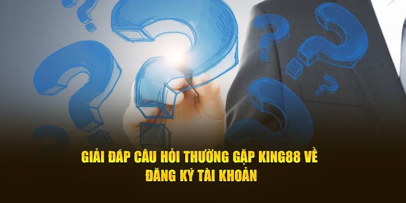 Nhung-cau-hoi-thuong-gap-ve-account-King88-chi-tiet