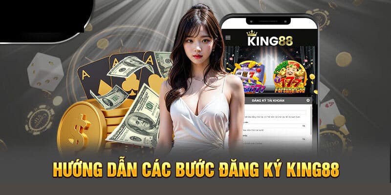 dang-ky-king88-huong-dan-chi-tiet-hay-nhat