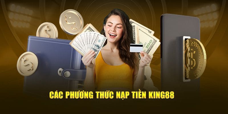 nap-tien-king88-cac-phuong-thuc-giao-dich