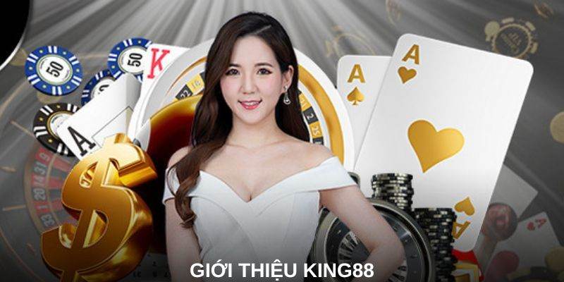 Gioi-thieu-King88-chi-tiet