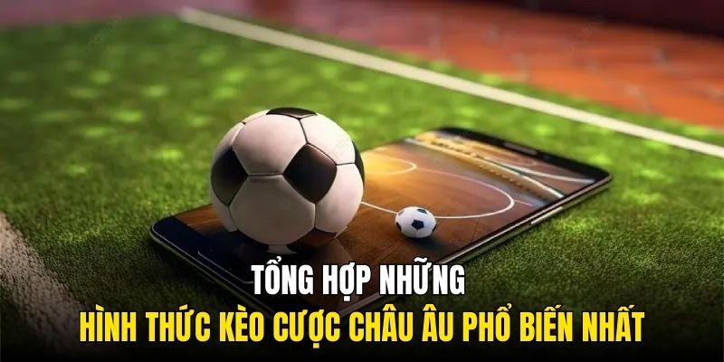 tong-hop-nhung-hinh-thuc-trong-keo-chau-au-king88